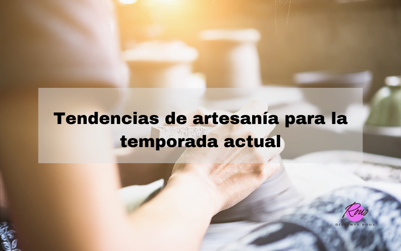 Tendencias de artesanía para la temporada actual