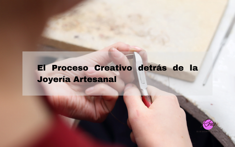 El Proceso Creativo detrás de la Joyería Artesanal